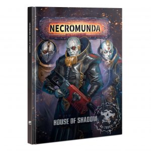 Necromunda: House of Shadow